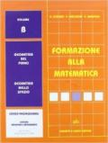 Formazione alla matematica. Volume B. Per le Scuole superiori