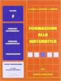 Formazione alla matematica. Volume F. Per le Scuole superiori