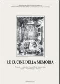 Le cucine della memoria. 1.Piemonte, Lombardia, Veneto, Friuli Venezia Giulia, Liguria, Emilia Romagna, Toscana