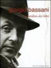 Giorgio Bassani. Il giardino dei libri. Catalogo della mostra (Roma, 2 dicembre 2004-27 gennaio 2005)