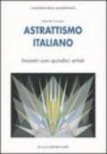 Astrattismo italiano. Incontri con quindici artisti