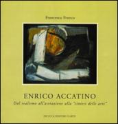 Enrico Accatino. Dal realismo all'astrazione alla «sintesi delle arti»
