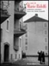 La città di Mario Ridolfi. Architettura, urbanistica, storia, arte, cinema, fotografia. Catalogo della mostra (Terni, 7 gennaio-30 settembre 2006)