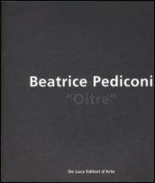 Beatrice Pediconi. Oltre. Catalogo della mostra (Bari, 6 aprile-6 maggio 2006). Ediz. italiana e inglese