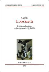 Carlo Lorenzetti. Il presepe illuminato e altre opere dal 1998 al 2006