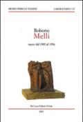 Roberto Melli. Opere dal 1905 al 1956