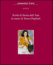 Scritti di storia dell'arte in onore di Teresa Pugliatti