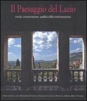 Paesaggio del Lazio. Tutela, conservazione, qualità della trasformazione. Con CD-ROM (Il)