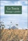 La Tuscia. Paesaggi e giardini. Ediz. illustrata