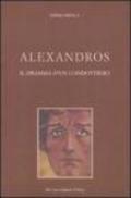 Alexandros. Il dramma di un condottiero