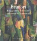 Brunori. Una poetica del colore nel secondo Novecento. Ediz. illustrata