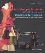 Macchine per la moda dalla Preistoria al Novecento-Machines for fashion from the Prehistory the Twentieth Century