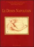 Dessin napolitain. Dal XVI al XVIII secolo. Atti del Convegno internazionale (Parigi, 6-8 marzo 2008). Ediz. italiana, inglese e francese (Le)