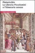 Pintoricchio. La libreria Piccolomini e l'itinerario senese. Ediz. illustrata