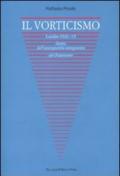 Il vorticismo. Londra 1912-15. Storia dell'avanguardia antagonista del futurismo