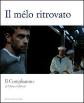 Il mélo ritrovato. Il compleanno di Marco Filiberti