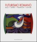 Futurismo romano. Balla, Depero, Prampolini, Dottori