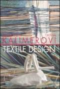 Marussia e Tania Kalimerovi. Textile Design. Catalogo della mostra (Roma, 10 marzo-18 aprile 2010). Ediz. illustrata