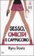 SESSO, OMICIDI E CAPPUCCINO