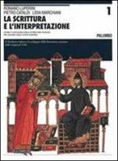 La scrittura e l'interpretazione. Ediz. blu. Per le Scuole superiori. 1.Il Medioevo latino e lo sviluppo delle letterature europee dalle origini al 1380