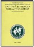 L' attività nell'antica Grecia. Storia della letteratura greca. Per il Liceo classico