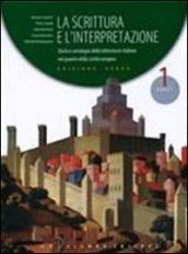 La scrittura e l'interpretazione. Ediz. verde modulare. Per gli Ist. Tecnici commerciali. 1.Dalle origini al manierismo (1610)