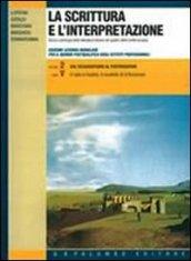 La scrittura e l'interpretazione. Ediz. azzurra modulare. Per il biennio postqualifica degli Ist. Professionali. 2.Dal Decadentismo al Postmoderno