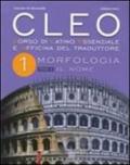 CLEO. Corso di latino essenziale e officina del traduttore. Per i Licei e gli Ist. magistrali: 1