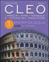 CLEO. Corso di latino essenziale e officina del traduttore. Per i Licei e gli Ist. magistrali: 1