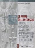 Le paure dell'inconscio: horror, magia nera, licantropia e vampirismo nella letteratura e nel folklore latini. Per i Licei e gli Ist. Magistrali