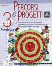 Percorsi e progetti. Per la Scuola media. 3: Antologia