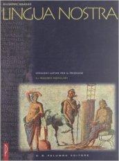 Lingua nostra. Versioni latine su percorsi modulari. Per il triennio