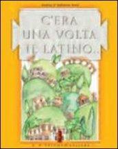 C'era una volta il latino... Teoria ed esercizi. Per la Scuola media