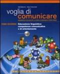 Voglia di comunicare. Educazione linguistica: competenze comunicative e di orientamento. Per la Scuola media. 2.