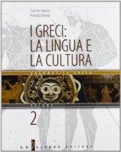 I Greci: la lingua e la cultura. Per il Liceo classico