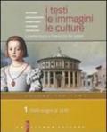 I testi, le immagini, le culture. La letteratura e l'intreccio dei saperi. Versione per temi. Per le Scuole superiori: 1