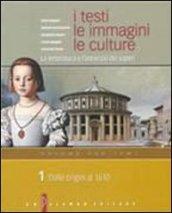 I testi, le immagini, le culture. La letteratura e l'intreccio dei saperi. Versione per temi. Per le Scuole superiori: 1