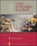 I testi, le immagini, le culture. La letteratura e l'intreccio dei saperi. Per le Scuole superiori