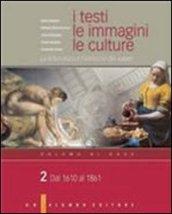 I testi, le immagini, le culture. La letteratura e l'intreccio dei saperi. Versione base. Per le Scuole superiori: 2