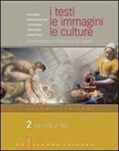 I testi, le immagini, le culture. La letteratura e l'intreccio dei saperi. Versione per temi. Per le Scuole superiori: 2