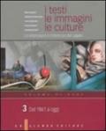 I testi, le immagini, le culture. La letteratura e l'intreccio dei saperi. Versione base. Per le Scuole superiori: 3