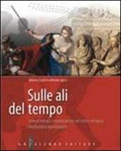 Sulle ali del tempo. Itinerari epici interdisciplinari nel mito e nell'epica. Per le Scuole superiori. Con espansione online