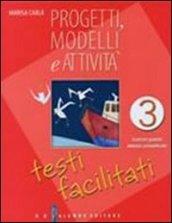 Progetti, modelli e attività. Testi facilitati. Per la Scuola media: 3