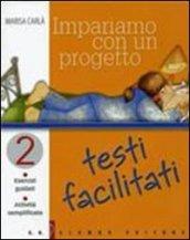 Impariamo con un progetto. Testi facilitati. Esercizi guidati. Attività semplificate. Per le Scuola media: 2