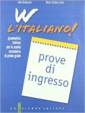 W l'italiano! Vol. unico. Con espansione online. Con CD Audio. Per la Scuola media