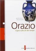 Orazio. Cigno sulle api del tempo. Per i Licei e gli ist. magistrali. Con espansione online