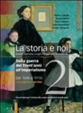 La storia e noi. Per le Scuole superiori. Con espansione online: 2