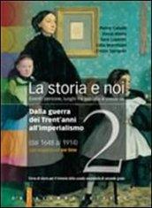 La storia e noi. Per le Scuole superiori. Con espansione online: 2