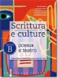 Scrittura e culture. Tomo B: Poesia e teatro. Per le Scuole superiori. Con espansione online