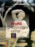 Profili di letteratura latina. Storia e antologia della letteratura latina. Con espansione online. Per i Licei e gli Ist. magistrali
